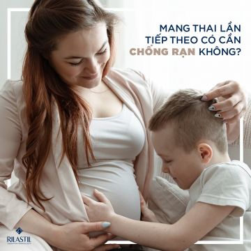 MANG THAI LẦN TIẾP THEO CÓ CẦN CHỐNG RẠN KHÔNG?