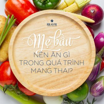 MẸ BẦU NÊN ĂN GÌ TRONG QUÁ TRÌNH MANG THAI?