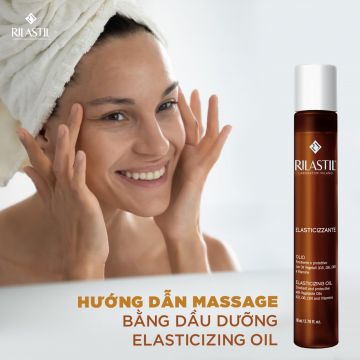 HƯỚNG DẪN MASSAGE BẰNG DẦU DƯỠNG ELASTICIZING OIL