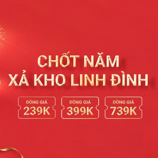 CHỐT NĂM - XẢ KHO LINH ĐÌNH