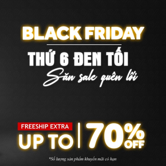 BLACK FRIDAY - THỨ SÁU ĐEN TỐI - SĂN SALE QUÊN LỐI